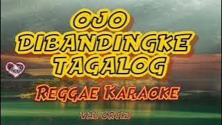 OJO DIBANDINGKE Tagalog -  Farel Prayoga /VAL ORTIZ  Reggae (karaoke version)