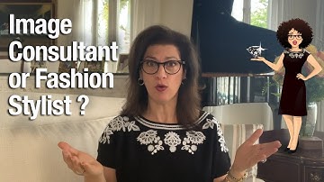 Image Consultant or Fashion Stylist?