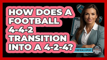 How Does A Football 4-4-2 Transition Into A 4-2-4? - The Football Xpert
