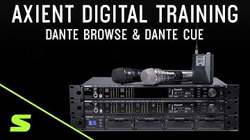 Shure Axient Digital Training - Dante Browse & Dante Cue