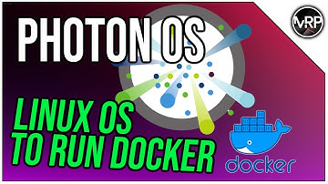 PHOTON OS - Linux OS Just For DOCKER!
