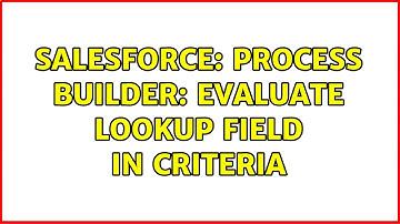 Salesforce: Process builder: Evaluate lookup field in criteria