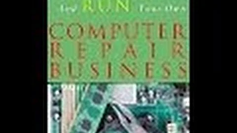 How to Start and Run your Own Computer Repair Business -  Before You Get Started