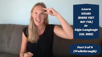 Learn Oceans (Where Feet May Fail) in Sign Language (Part 3 of 4, Walkthrough) (ASL Signs)