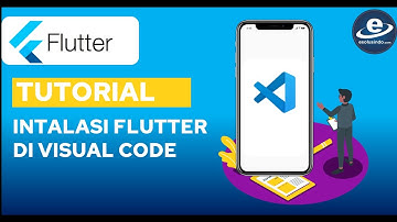 FLUTTER 01. Tutorial Instalasi Flutter Di Visual Code  Bagi Pemula (Cukup 5 Menit)