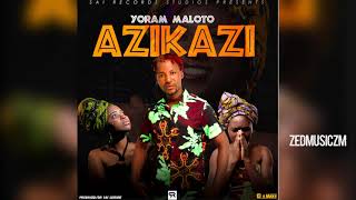 Yoram Maloto - Azikazi [Audio] || #ZedMusic