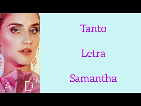 TANTO/LETRA/SAMANTHA
