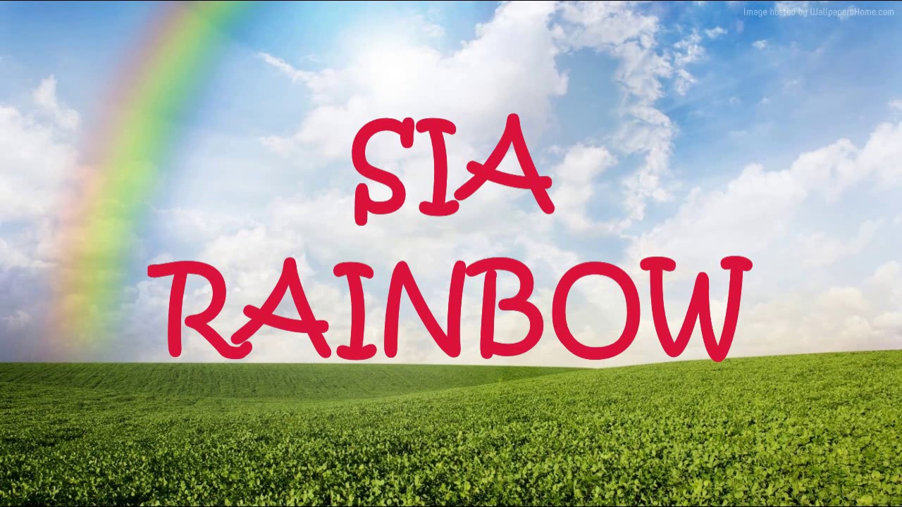 Sia - Rainbow (Lyrics) - YouTube