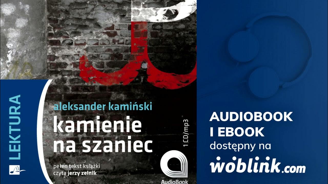 Darmowy Audiobook Kamienie Na Szaniec "Kamienie na szaniec" - Aleksander Kamiński | Audiobook | Fragment