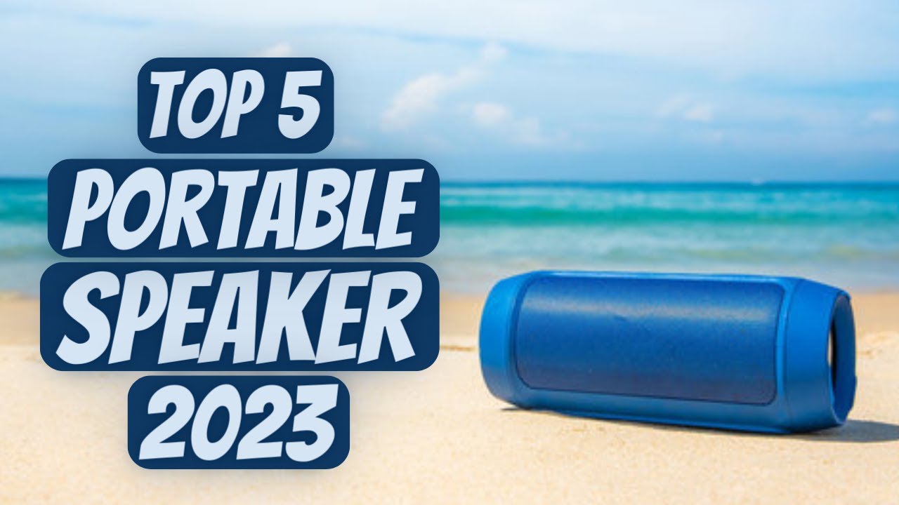 Top 5 Best Portable Bluetooth Speakers 2023 - Best Portable Speakers 2023