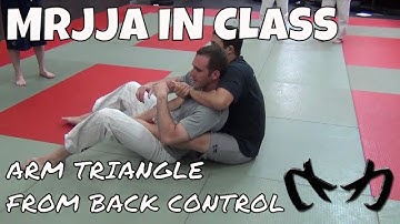 Arm Triangle from Back Control - Brazilian Jiu-Jitsu [MRJJA IN CLASS 001]