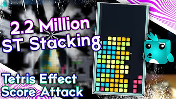 2.2 Million Score - Tetris Effect Expert Score Attack (T-Spin Factory)
