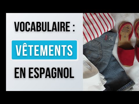 Les VÊTEMENTS En Espagnol | Vocabulaire Espagnol