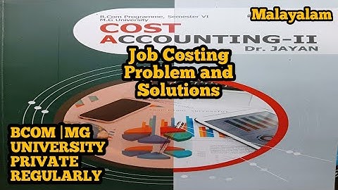Job Costing Problem & Solution -Cost Accounting-2|Bcom 6th Sem|MG University PRIVATE|#bcom