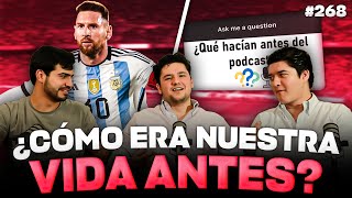 PODCAST DE PADILLA #268 — ¿CÓMO ERA NUESTRA VIDA ANTES? \/\/ GOL DE MESSI CON ARGENTINA