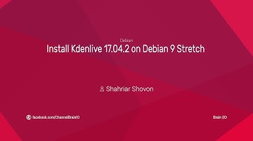 Install Kdenlive 17.04.2 on Debian 9 Stretch