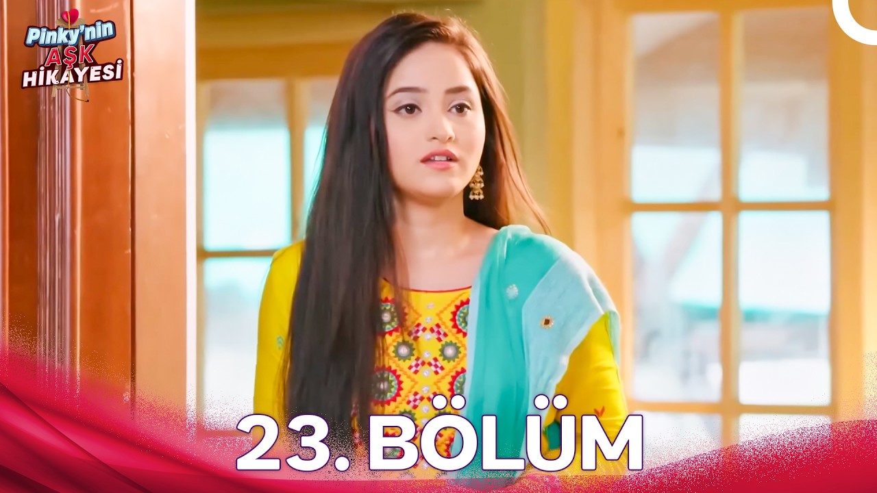 Naati Pinky 23.Bölüm (Türkçe Dublaj)