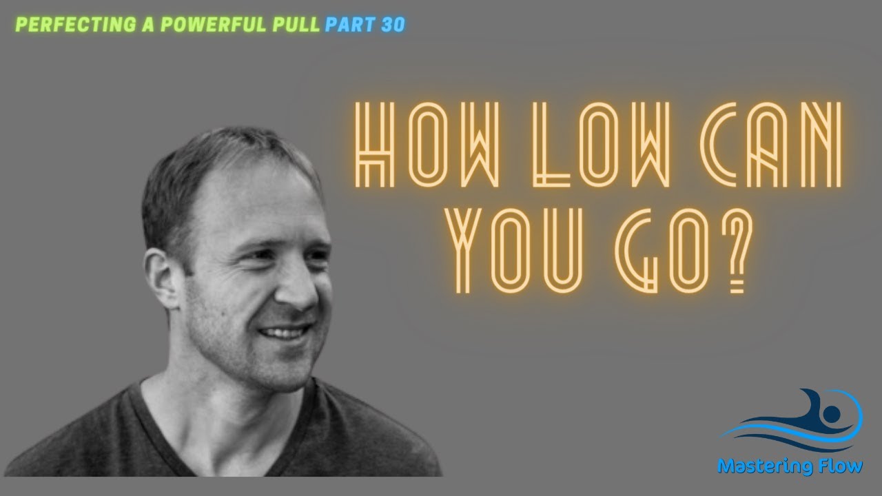 Improving Your Arm Pull Technique for Triathlon Swimming #30 How Low Can You Go?