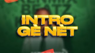 INTRO GÈ NÈT 2026 [KENMIX BEATZ]