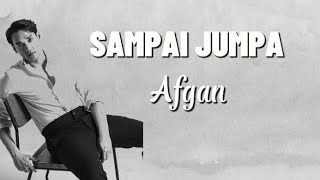 Download Lagu Sampai Jumpa - Afgan(Lirik) MP3