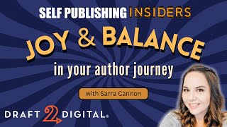 Joy &amp; Balance in Your Author Journey | Self Publishing Insiders 157