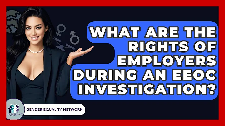 What Are The Rights Of Employers During An EEOC Investigation? - Gender Equality Network