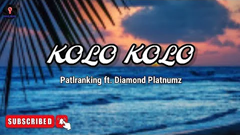 Patoranking - KOLO KOLO ft. Diamond Platnumz (Lyrics)