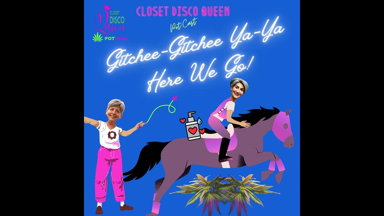 Unfiltered Midlife Moments & Cannabis Wisdom | Gitchie, Gitchie, Ya-Ya, Here We Go