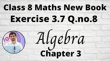 TN Class 8 Maths Exercise 3.7 Q.no.8 Algebra Chapter 3 New Book 2020 TamilNadu Syllabus AlexMaths