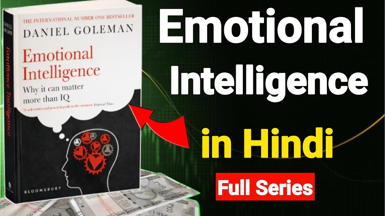 Emotional Intelligence in Hindi - Full Series | Daniel Goleman Book ...