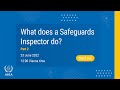 What does a safeguards inspector do  part 2