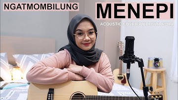 MENEPI - NGATMOMBILUNG (ACOUSTIC COVER BY REGITA ECHA)