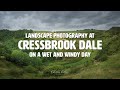 Landscape Photography at Cressbrook Dale on a Wet and Windy Day