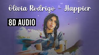 Olivia Rodrigo -  Happier [8D AUDIO]