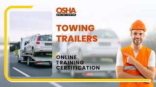 Master Safe Towing Practices & Reduce Accident Risk | Online Training Certificate
