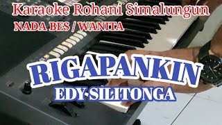 KARAOKE ANGGO HUPIKKIRI GOLUHKON NADA WANITA EDDY SILITONGA ( RIGAPANKIN )