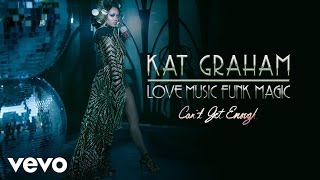 Kat Graham - Can'T Get Enough (Audio)