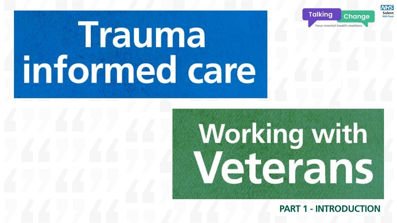 Trauma Informed Care - Working With Veterans Introduction - YouTube