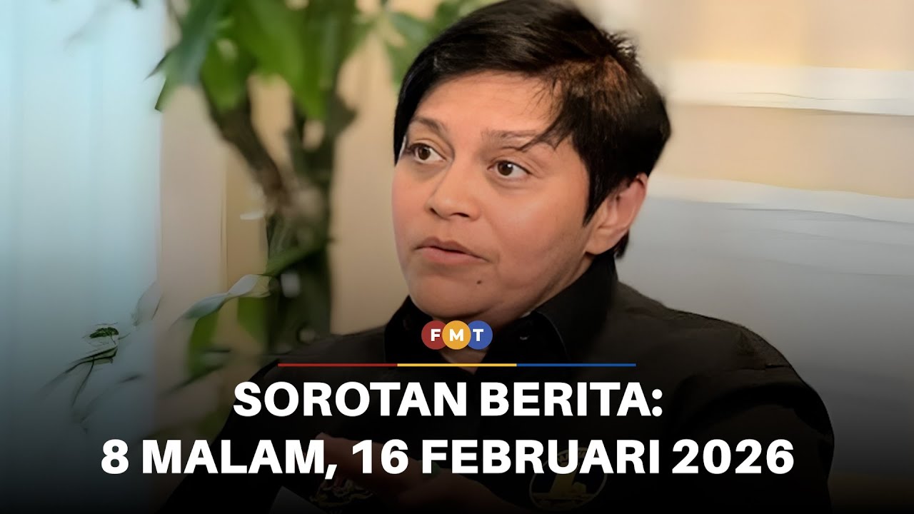Sorotan Berita: 8 malam, 16 Februari 2026