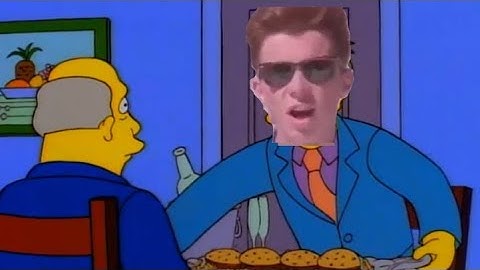 Steamed Hams but it might be Rick Roll