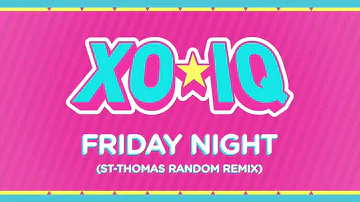 XO-IQ - Friday Night (St-Thomas Random Remix) [Official Audio | From the TV Series Make It Pop]