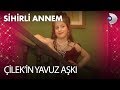 Çilek' in Yavuz Aşkı - Sihirli Annem 46. Bölüm