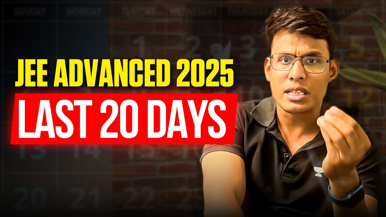 JEE Advanced 2025 : Do this in Last 20 Days - YouTube