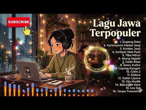 Lagu jawa terpopuler (cover mp3 ) pas didengar saat kerja,santai,dan di cafe