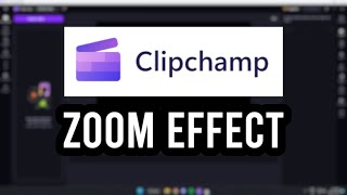 How To Add Zoom Effect In Clipchamp