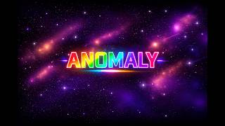 Anomaly. (a collab with progamer355off)