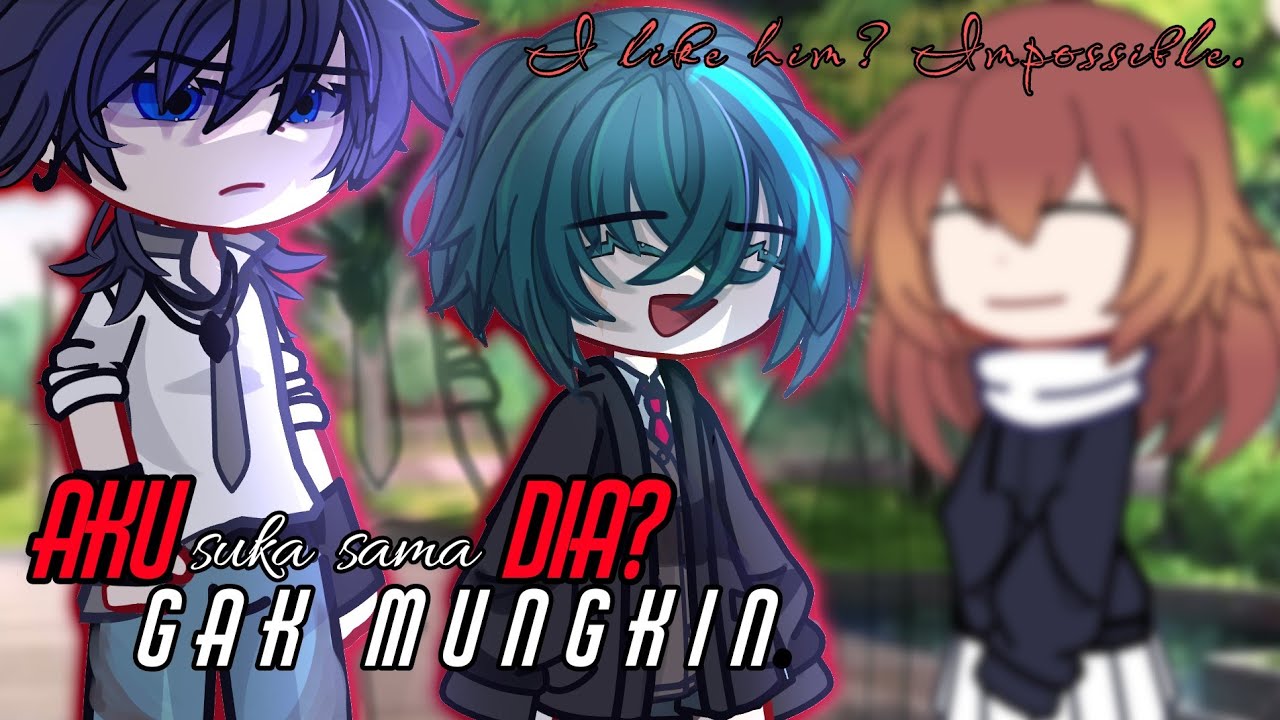 ˚✧₊Aku Suka Sama Dia? Gak Mungkin. || Gacha club indonesia || 1/3 ||˳✧