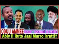 Abiy Fi Ruto Jaal Marro Irratti Iran Israel Irratti Abiy TPLf Ilaalchise 4 3 2026 AGM