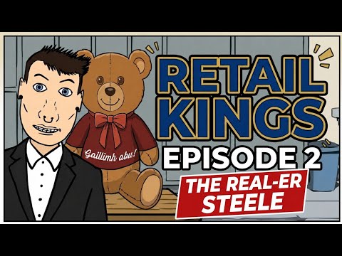 THE REAL-ER STEELE | Retail Kings Ep. 2