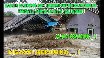 NGAWI TENGGELAM ! BANJIR BANDANG BAK SUNAMI SAPU NGAWI HARI INI,WARGA HISTERI BANJIR BANDANG NGAWI